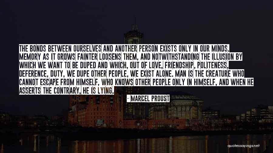 Bonds Of Friendship Quotes By Marcel Proust