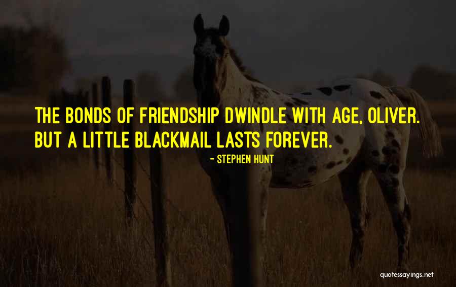 Bonds Of Friendship Quotes By Stephen Hunt