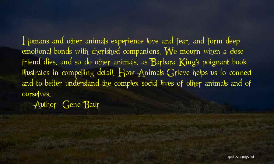 Bonds With Animals Quotes By Gene Baur