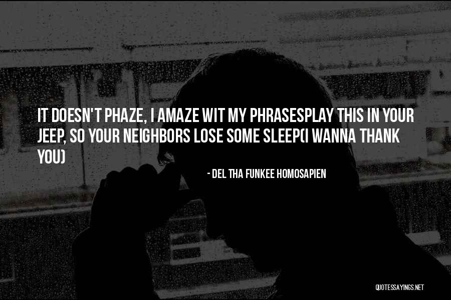 Bondsmans Near Quotes By Del Tha Funkee Homosapien Bondsmans Near Quotes By Del Tha Funkee Homosapien