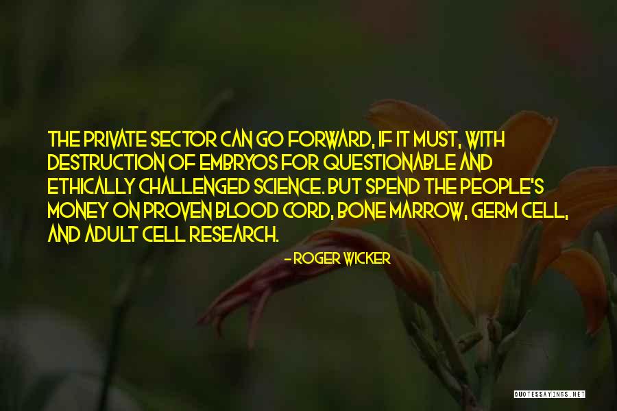 Bone And Blood Quotes By Roger Wicker Bone And Blood Quotes By Roger Wicker