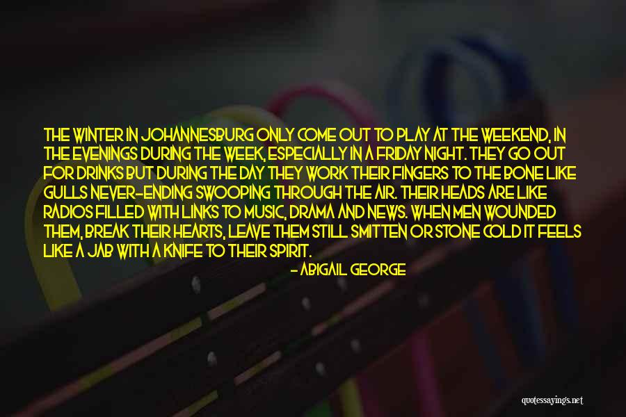 Bone Break Quotes By Abigail George Bone Break Quotes By Abigail George