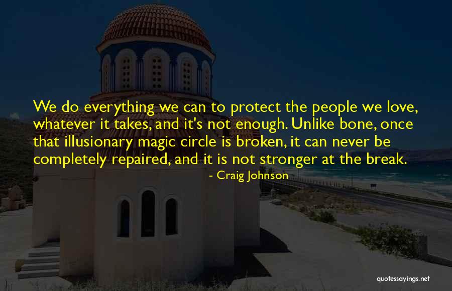 Bone Break Quotes By Craig Johnson Bone Break Quotes By Craig Johnson