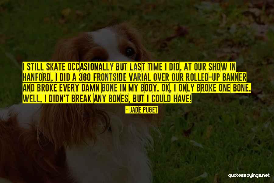 Bone Break Quotes By Jade Puget Bone Break Quotes By Jade Puget