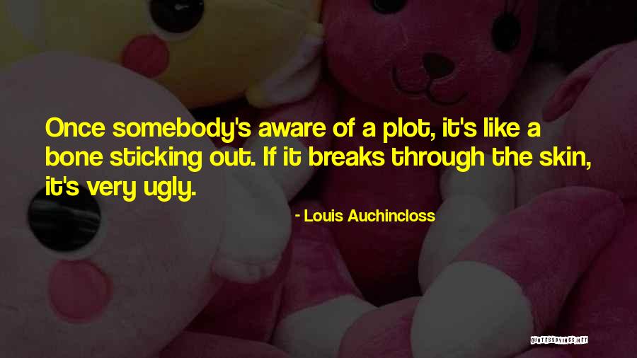 Bone Break Quotes By Louis Auchincloss Bone Break Quotes By Louis Auchincloss