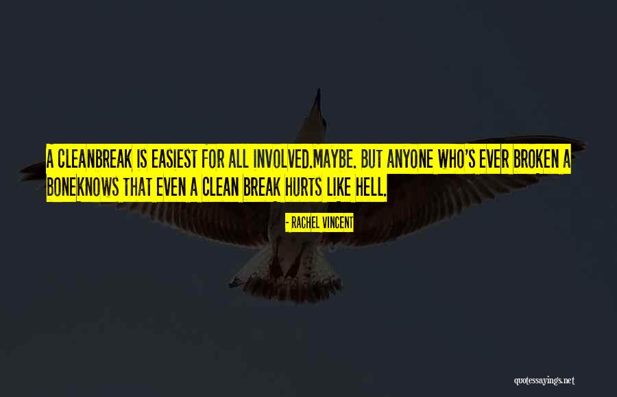 Bone Break Quotes By Rachel Vincent Bone Break Quotes By Rachel Vincent