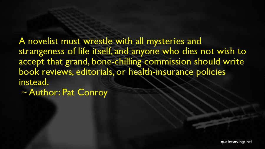 Bone Chilling Quotes By Pat Conroy