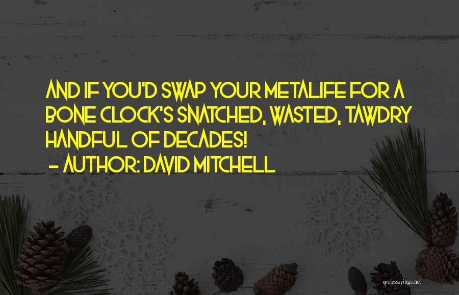 Bone Clocks Quotes By David Mitchell