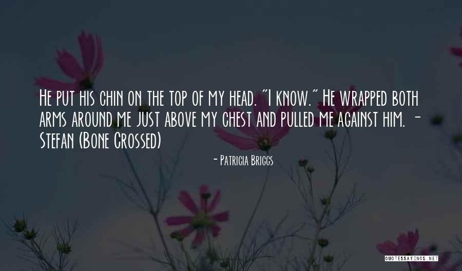 Bone Crossed Patricia Briggs Quotes By Patricia Briggs