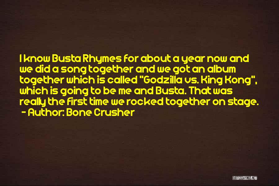 Bone Crusher Quotes 1755160