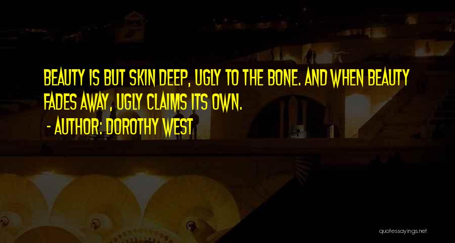 Bone Deep Quotes By Dorothy West
