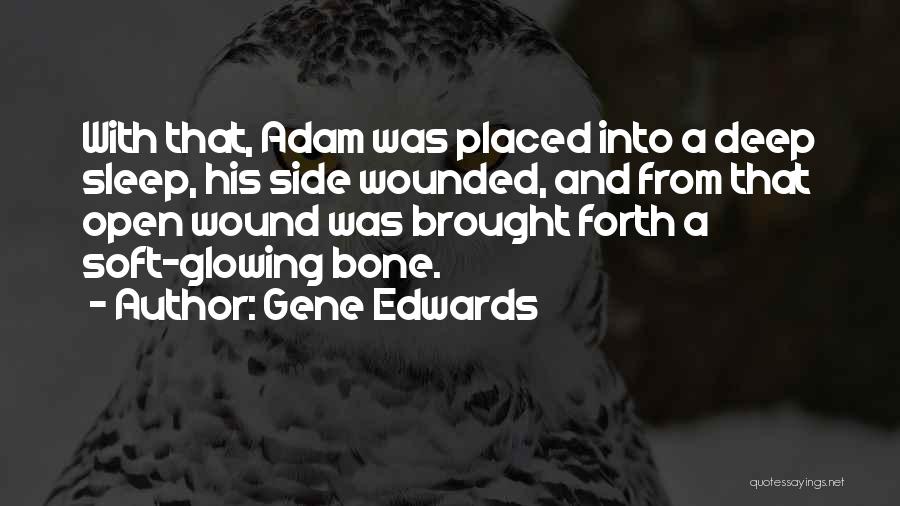 Bone Deep Quotes By Gene Edwards