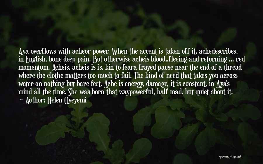 Bone Deep Quotes By Helen Oyeyemi