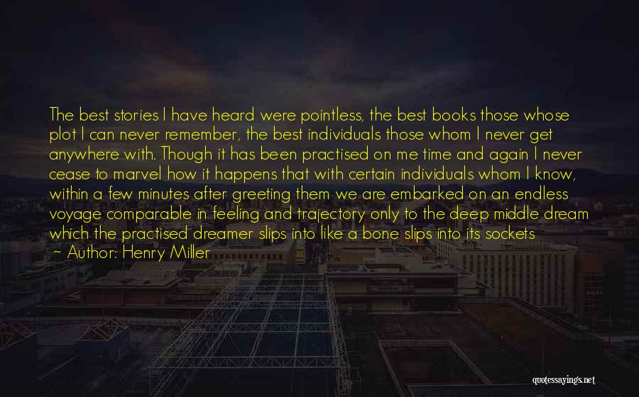 Bone Deep Quotes By Henry Miller