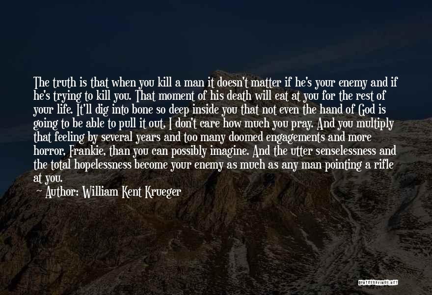 Bone Deep Quotes By William Kent Krueger