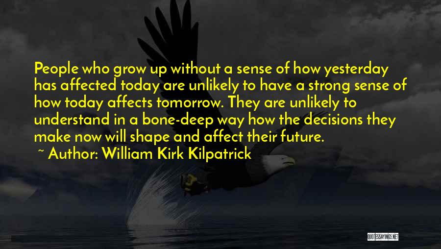Bone Deep Quotes By William Kirk Kilpatrick