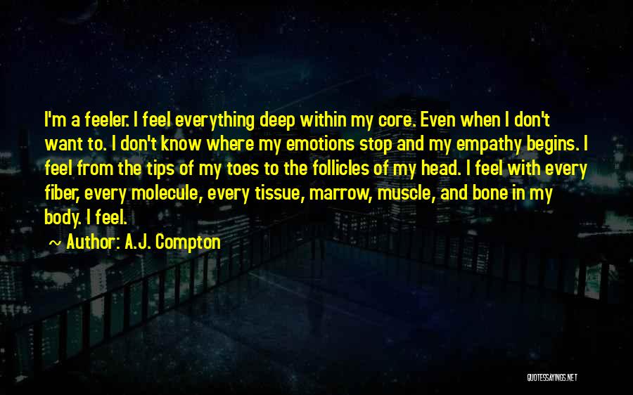 Bone Marrow Quotes By A.J. Compton