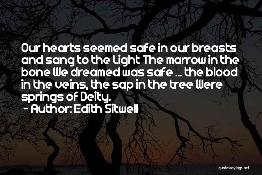 Bone Marrow Quotes By Edith Sitwell