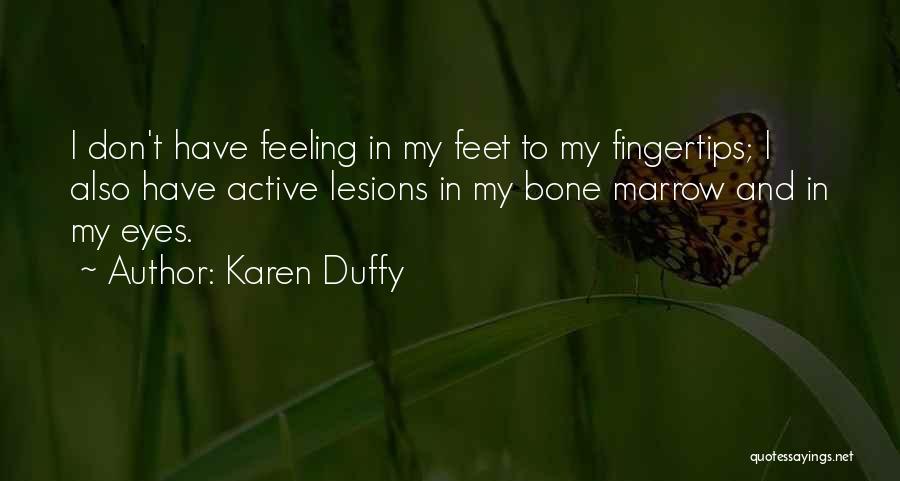 Bone Marrow Quotes By Karen Duffy