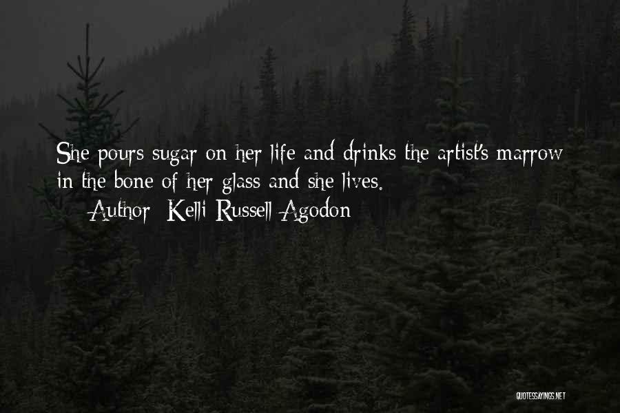 Bone Marrow Quotes By Kelli Russell Agodon