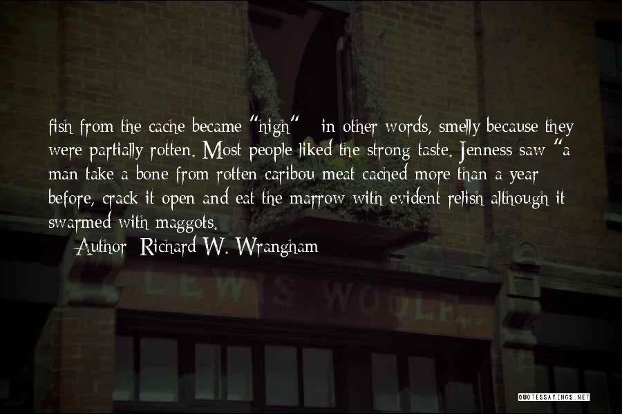 Bone Marrow Quotes By Richard W. Wrangham