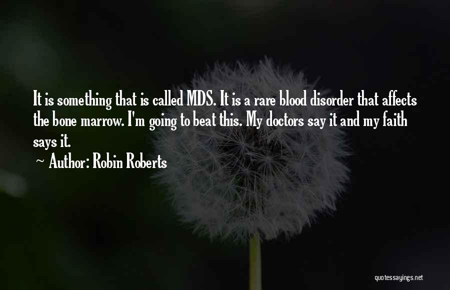 Bone Marrow Quotes By Robin Roberts