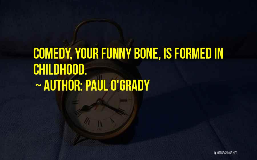 Bone Quotes By Paul O'Grady