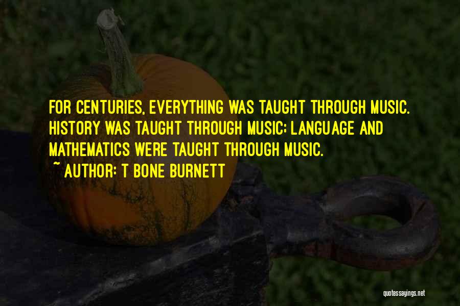 Bone Quotes By T Bone Burnett