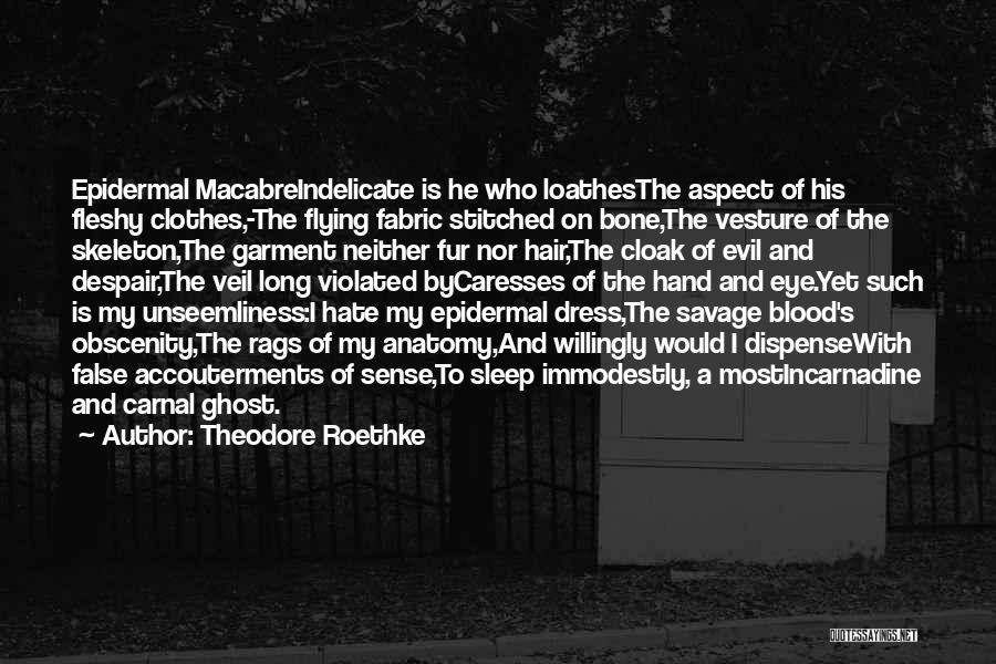 Bone Quotes By Theodore Roethke