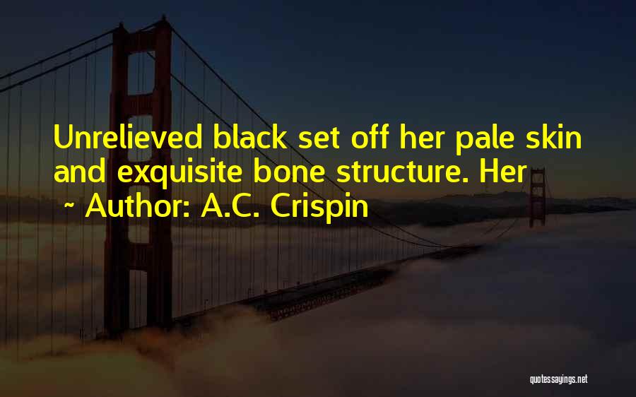 Bone Structure Quotes By A.C. Crispin