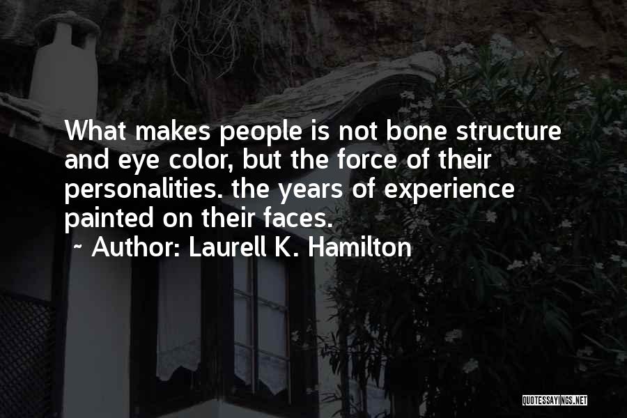 Bone Structure Quotes By Laurell K. Hamilton