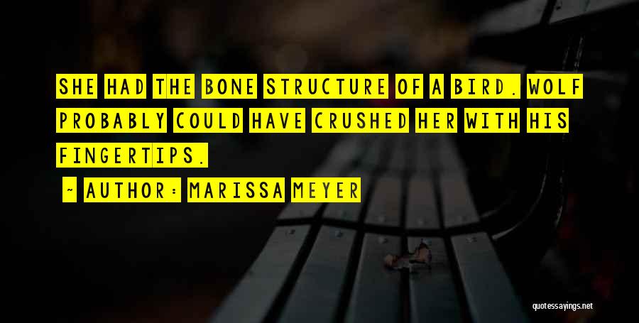 Bone Structure Quotes By Marissa Meyer
