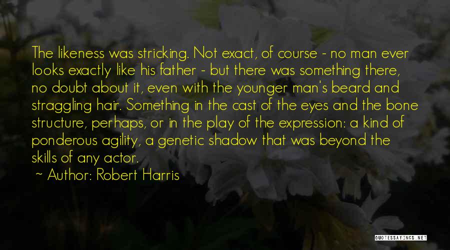 Bone Structure Quotes By Robert Harris