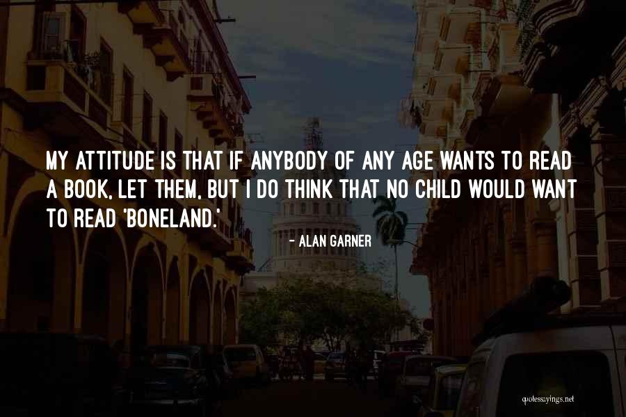Boneland Garner Quotes By Alan Garner Boneland Garner Quotes By Alan Garner