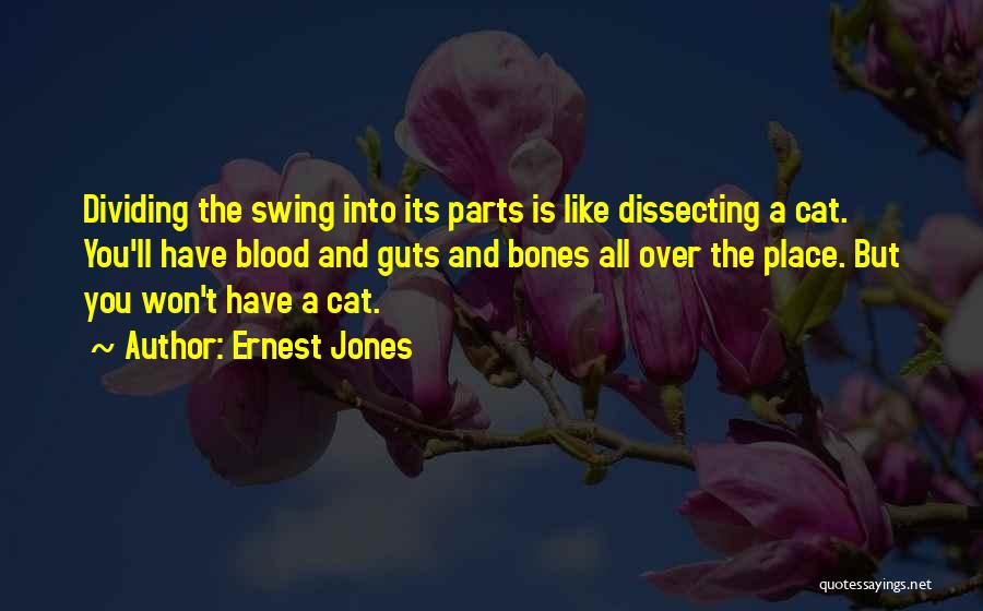 Bones And Cat Quotes By Ernest Jones