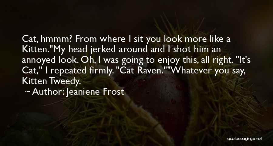 Bones And Cat Quotes By Jeaniene Frost