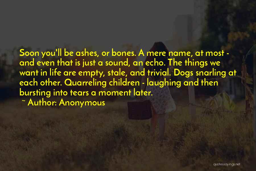 Bones And Life Quotes By Anonymous