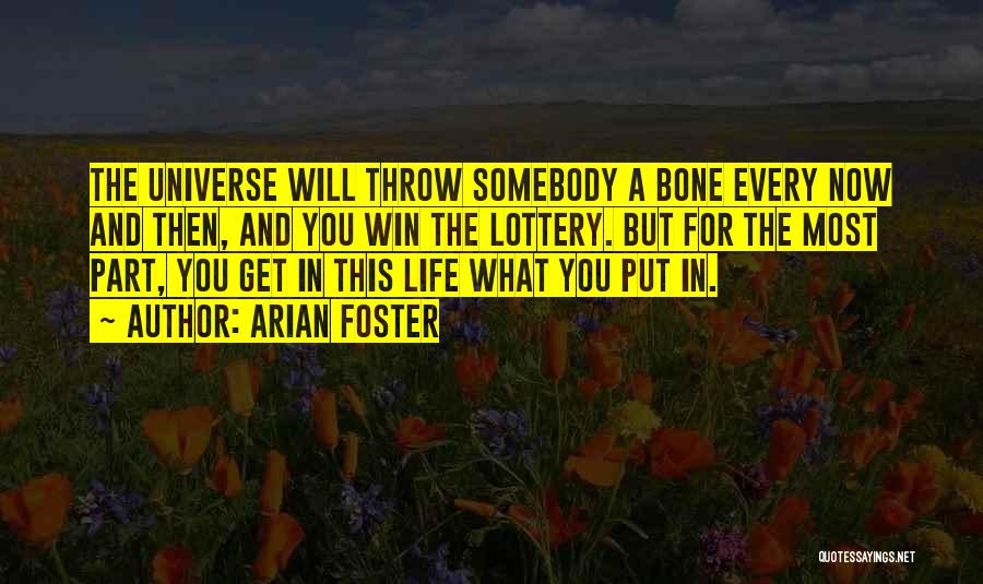 Bones And Life Quotes By Arian Foster