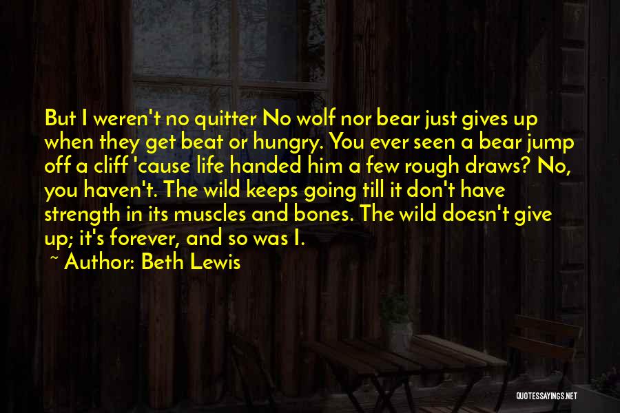 Bones And Life Quotes By Beth Lewis