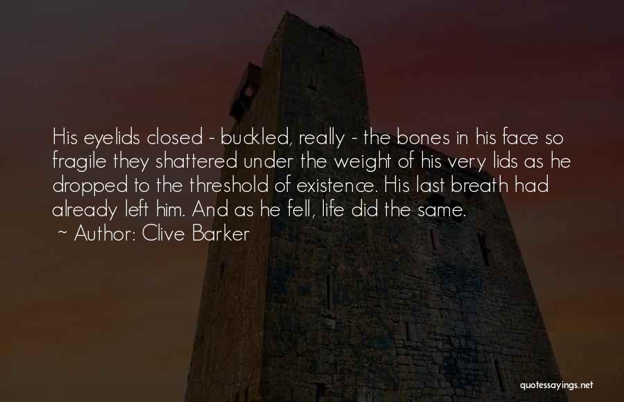 Bones And Life Quotes By Clive Barker