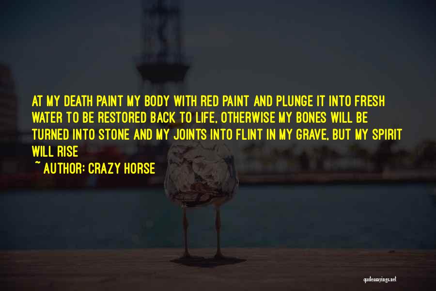 Bones And Life Quotes By Crazy Horse