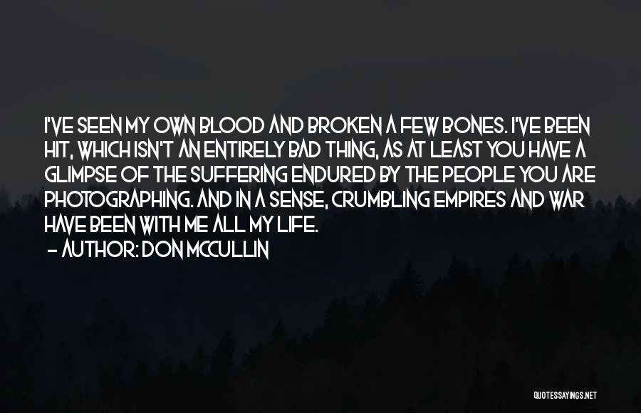 Bones And Life Quotes By Don McCullin