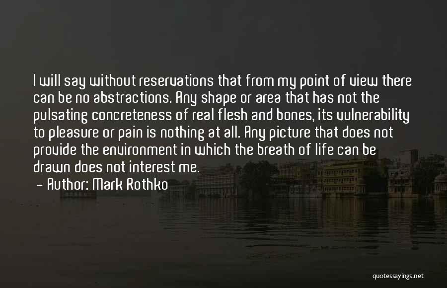 Bones And Life Quotes By Mark Rothko