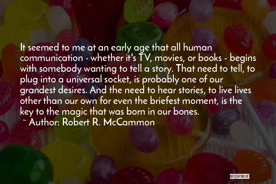 Bones And Life Quotes By Robert R. McCammon