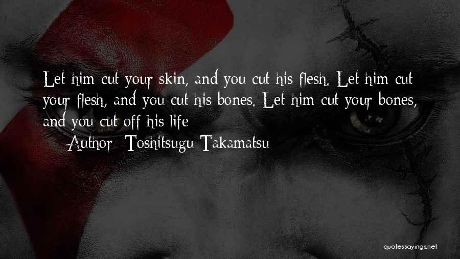 Bones And Life Quotes By Toshitsugu Takamatsu