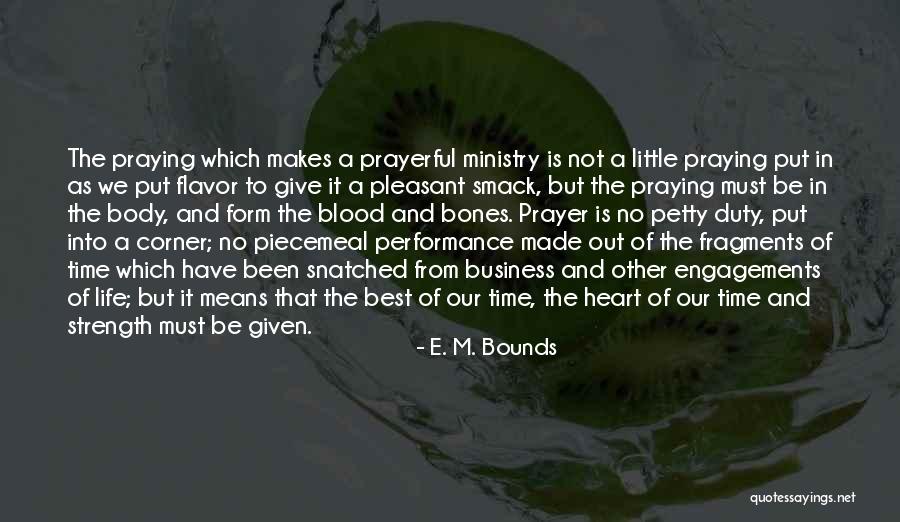 Bones That Form Quotes By E. M. Bounds Bones That Form Quotes By E. M. Bounds