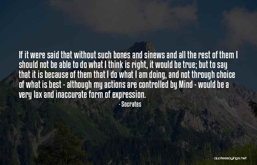 Bones That Form Quotes By Socrates Bones That Form Quotes By Socrates