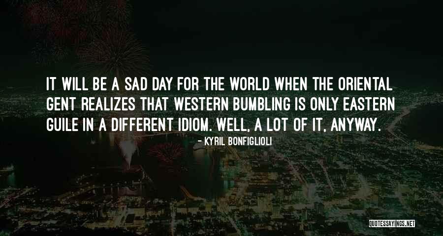 Bonfiglioli Quotes By Kyril Bonfiglioli Bonfiglioli Quotes By Kyril Bonfiglioli