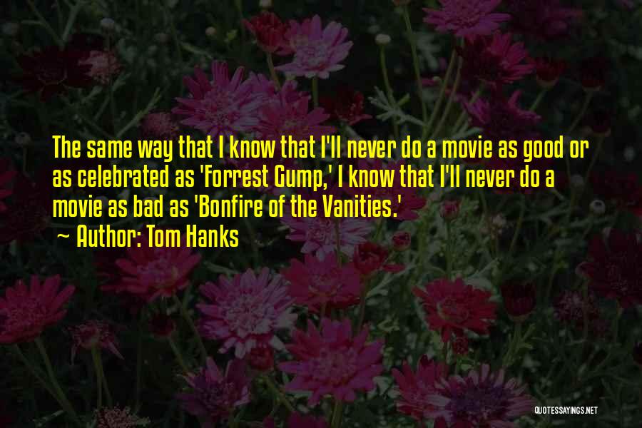 Bonfire Vanities Quotes By Tom Hanks
