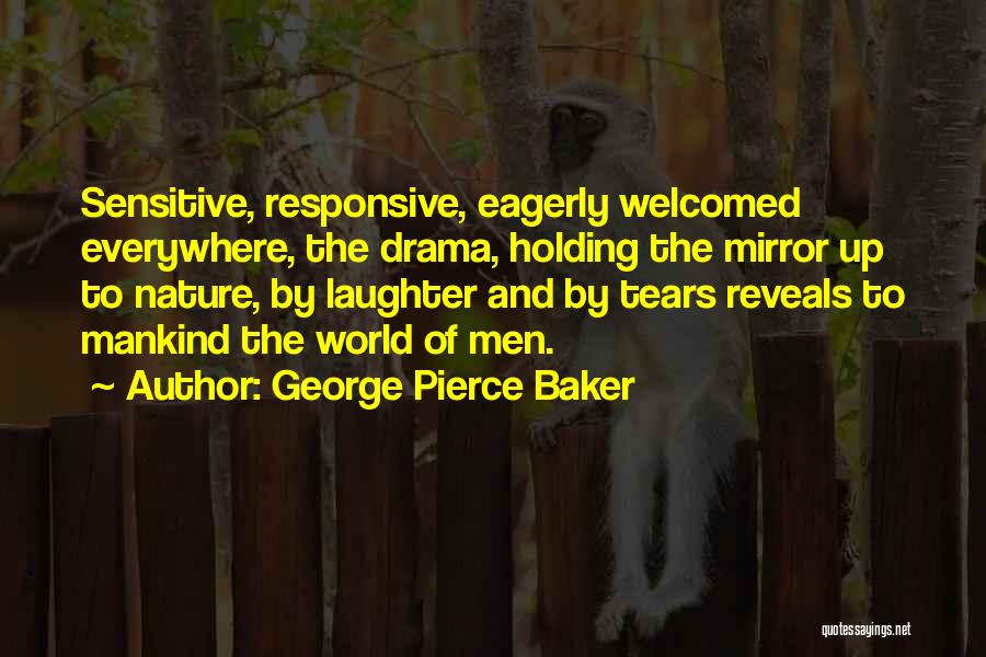 Bong Saquing Quotes By George Pierce Baker